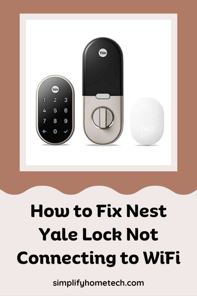 how-to-fix-nest-yale-lock-not-connecting-to-wifi-simplify-home-tech