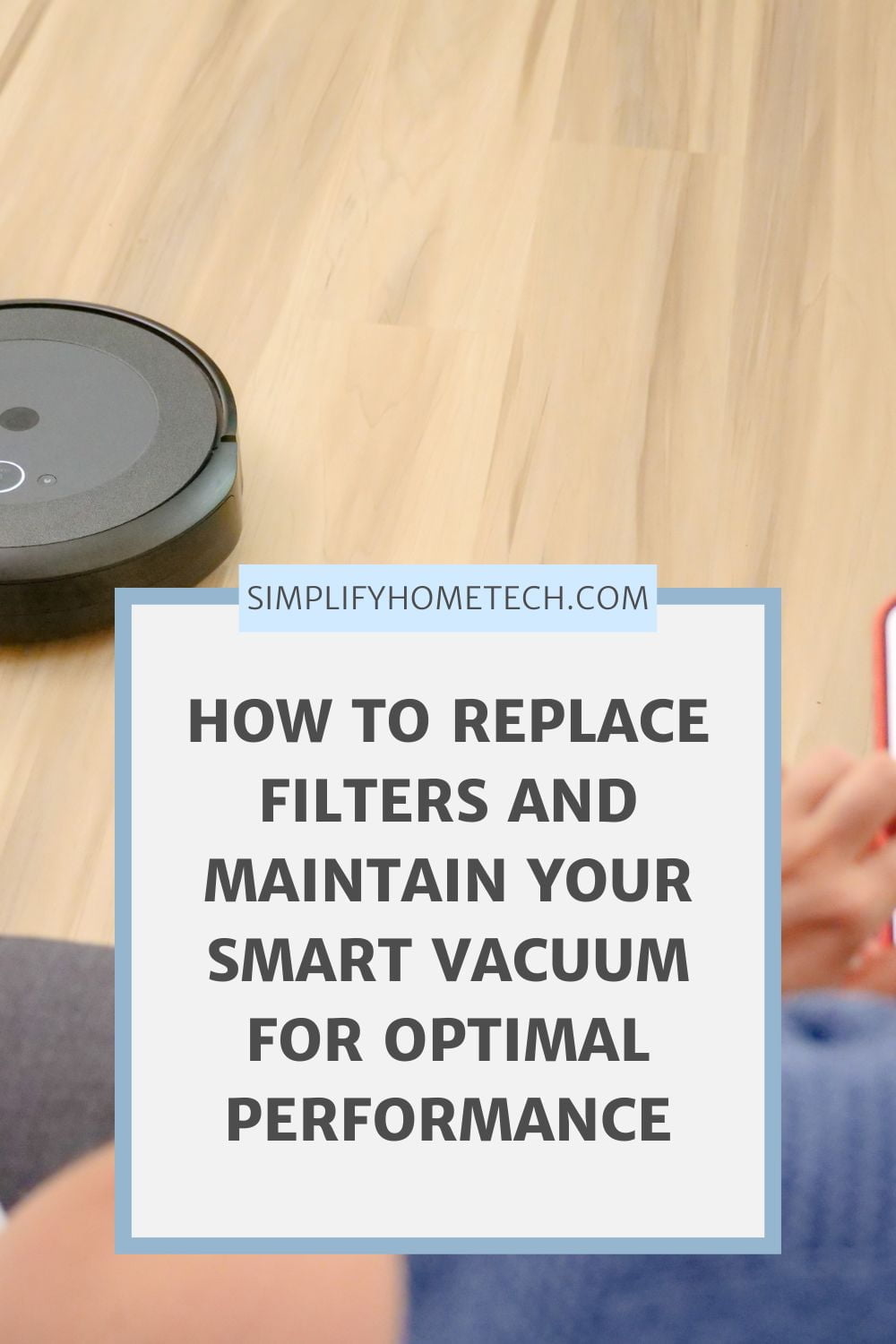 How to Replace Filters and Maintain Your Smart Vacuum for Optimal Performance