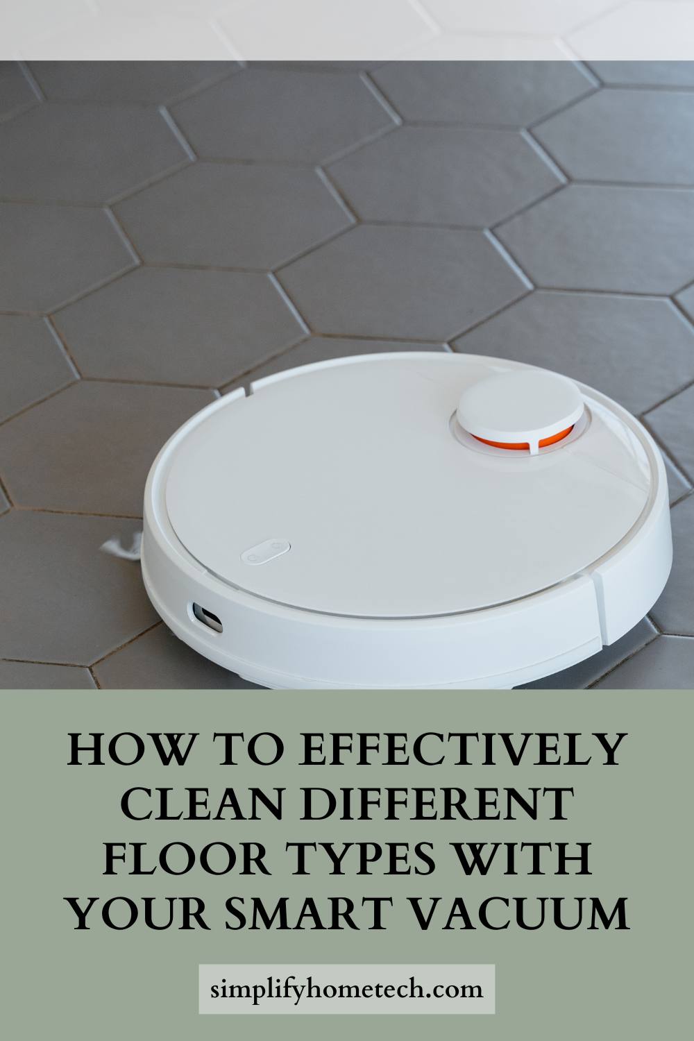 How to Effectively Clean Different Floor Types with Your Smart Vacuum