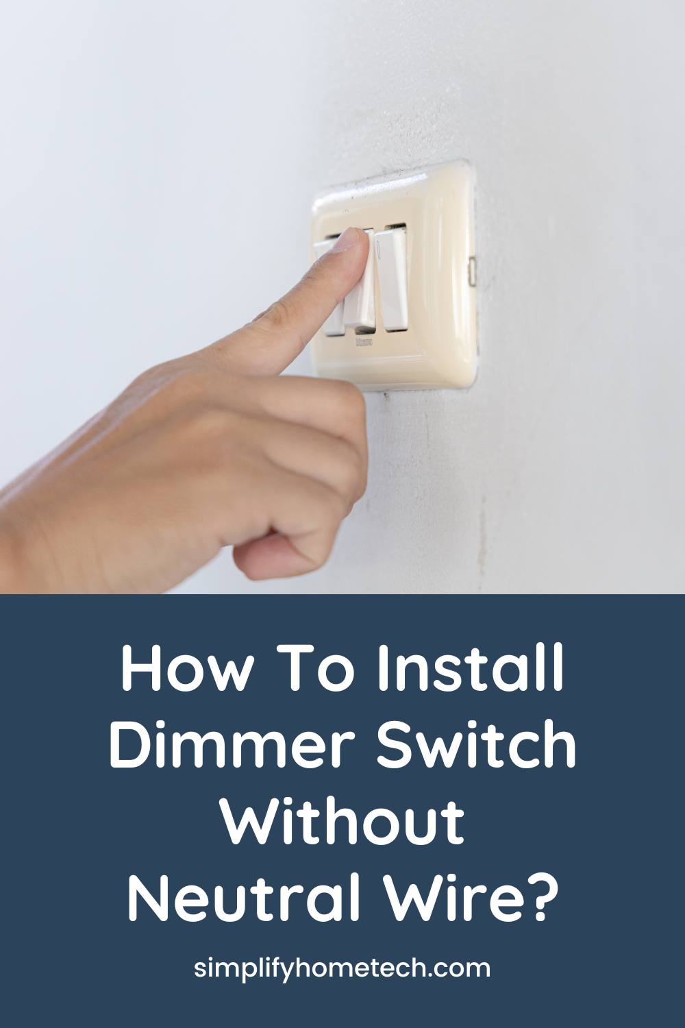 How To Install Dimmer Switch Without Neutral