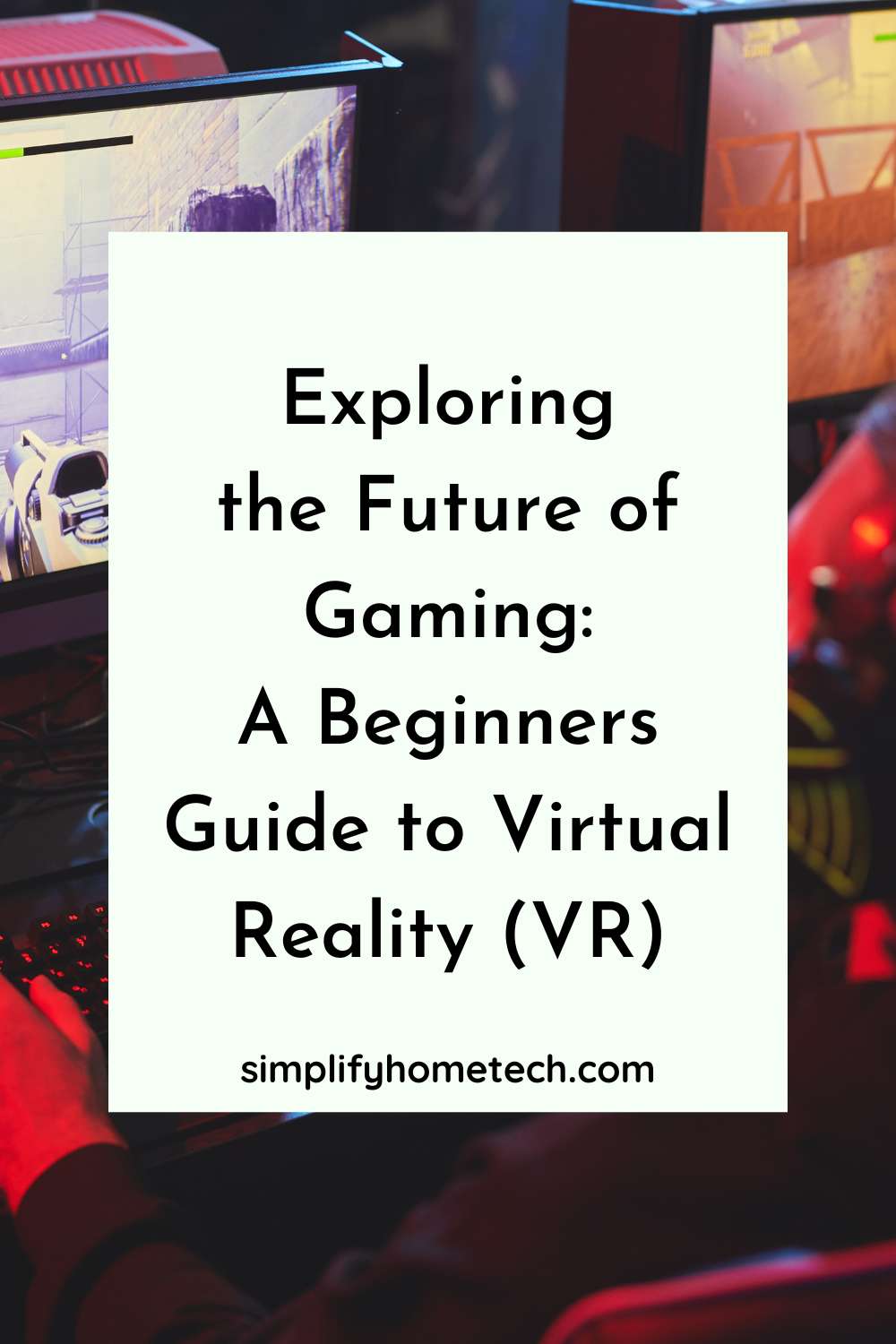 A Beginners Guide to Virtual Reality (VR)