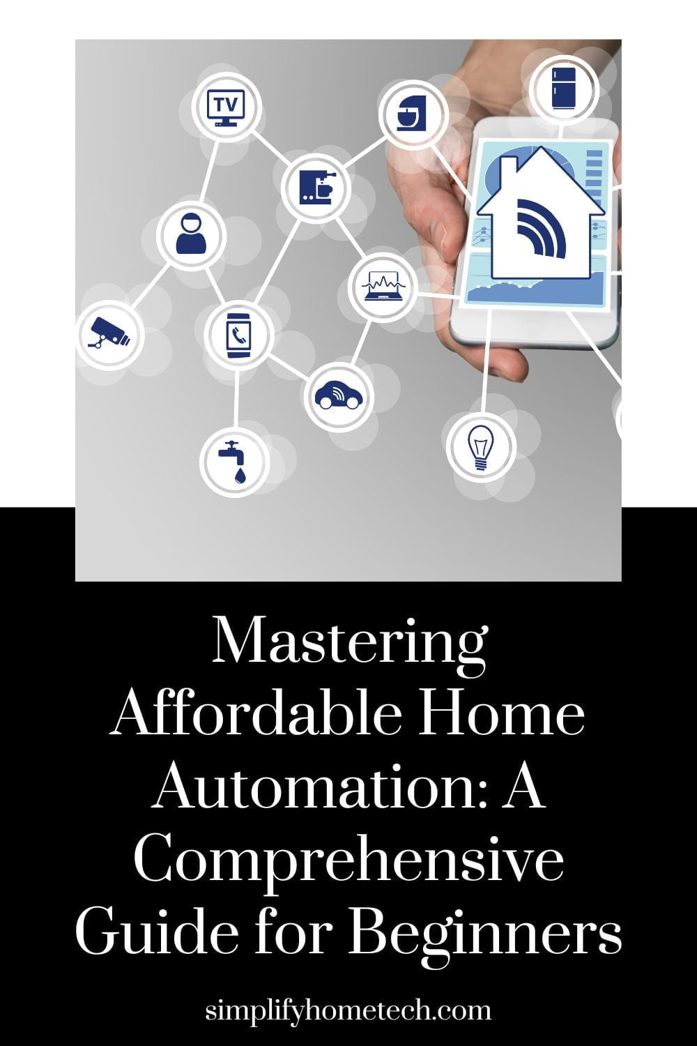 Mastering Affordable Home Automation: A Comprehensive Guide for Beginners