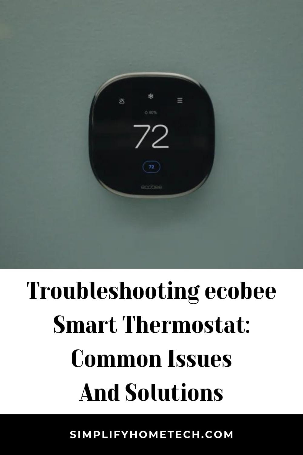 Troubleshooting ecobee Smart Thermostat: Common Issues and Solutions