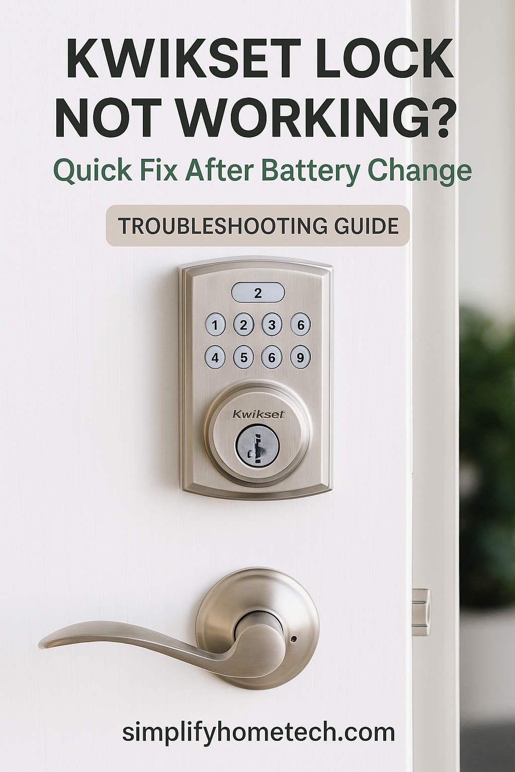 Kwikset Lock Not Working After Battery Change? Quick Fix Guide