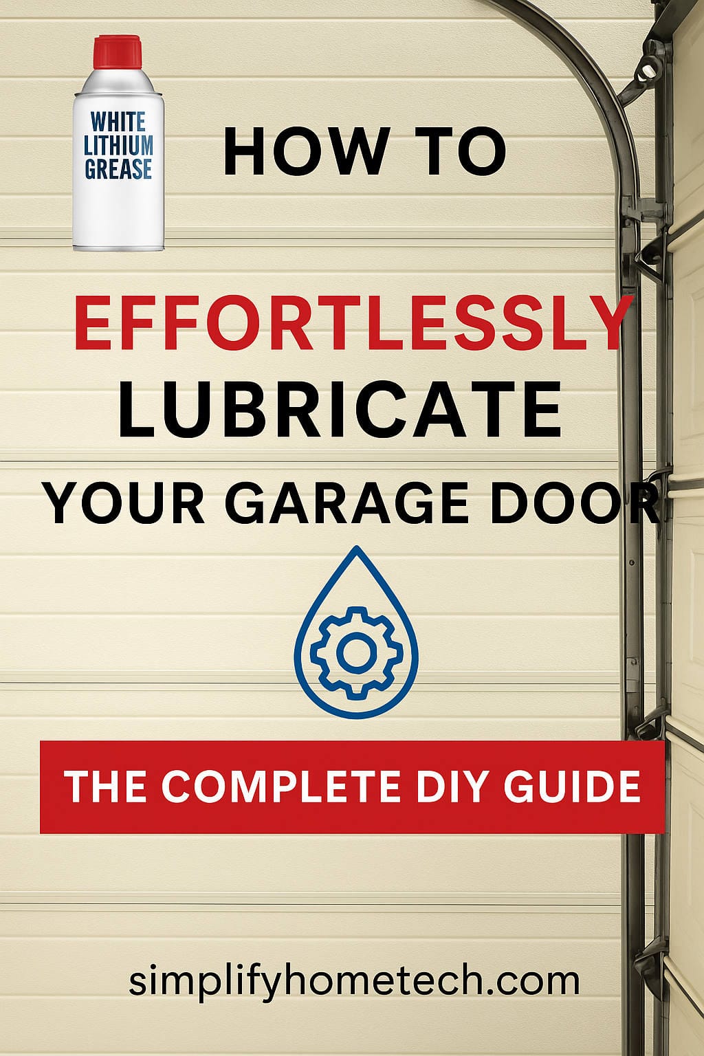 How to Lubricate Your Garage Door Effortlessly