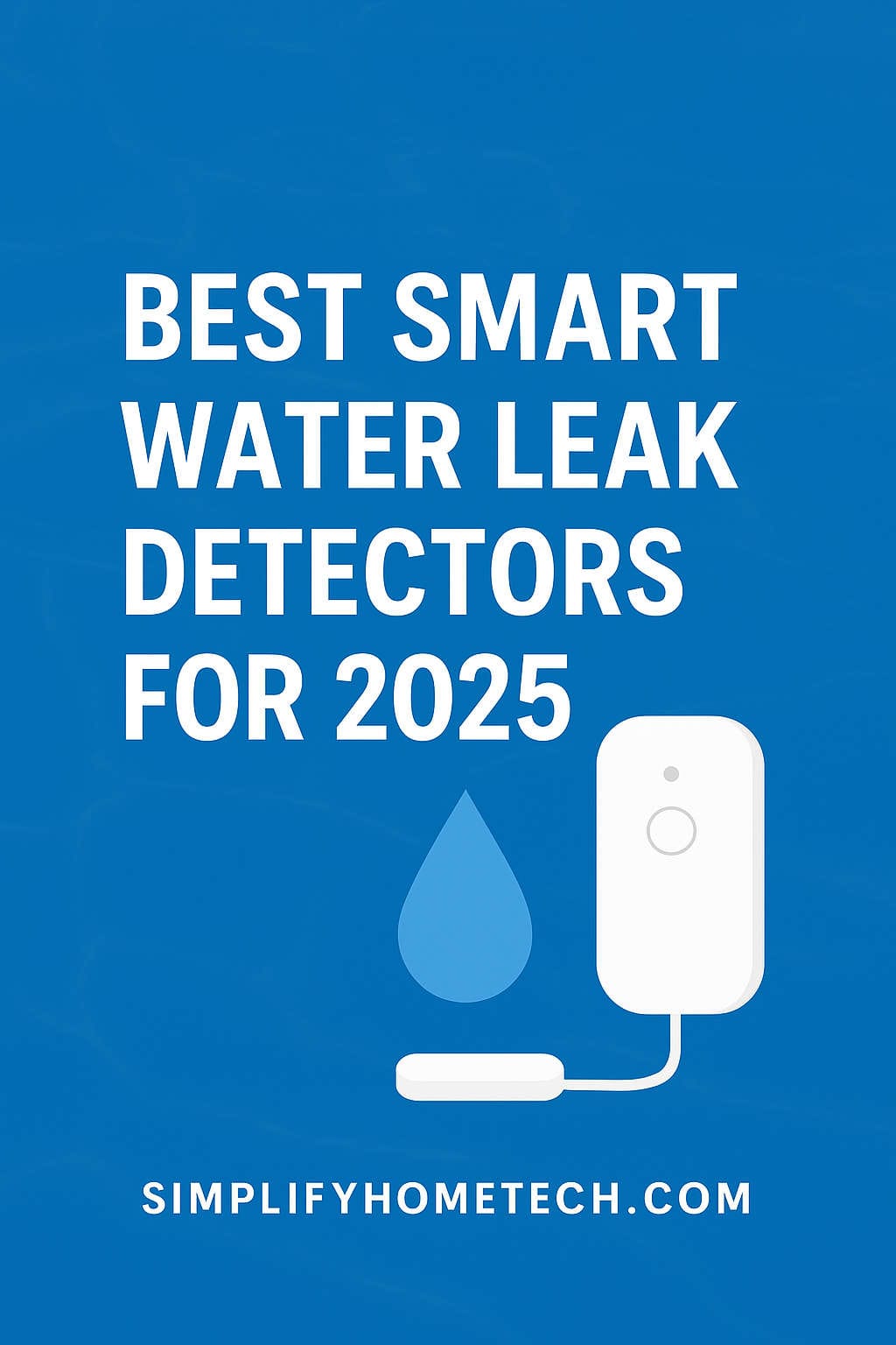 Best Smart Water Leak Detectors for 2025