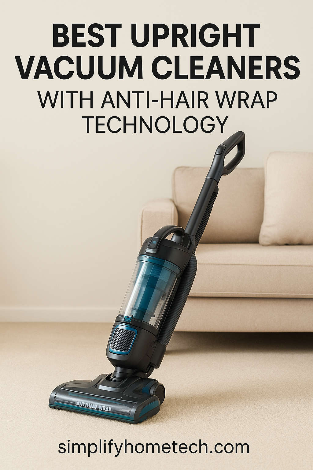 Best Anti-Hair Wrap Upright Vacuums in the UK (2026 Guide)